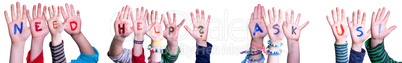 Children Hands Building Word Need Help Ask Us, Isolated Background