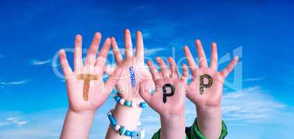 Children Hands Building Word Tipp Means Tip, Blue Sky