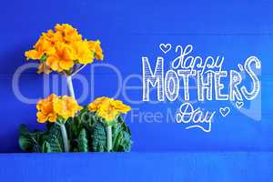 Yellow Spring Flowers, Calligraphy Happy Mothers Day, Blue Background