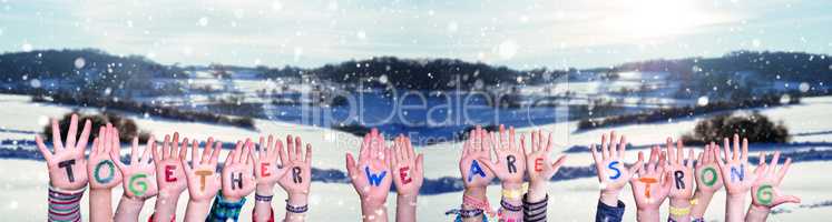 Children Hands Building Word Together We Are Strong, Snowy Winter Background