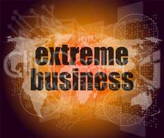 extreme business words on digital touch screen
