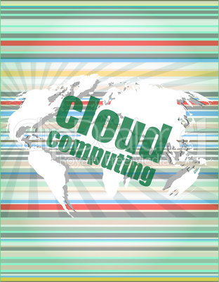 cloud computing word on touch screen, modern virtual technology background