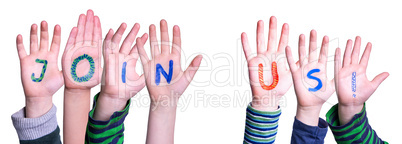 Children Hands Building Word Join Us, Isolated Background