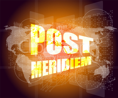 post meridiem on digital touch screen, business concept