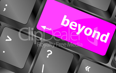 beyond button on keyboard key with soft focus