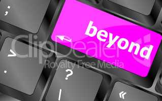 beyond button on keyboard key with soft focus