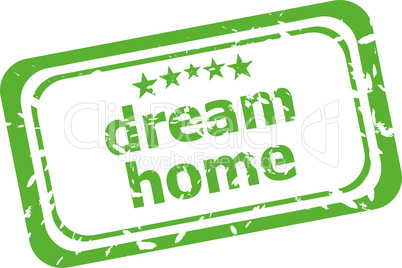 Dream Home word on old vintage rubber stamp isolated