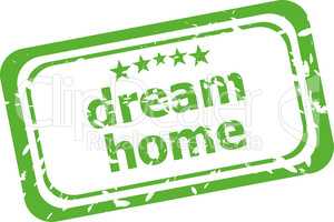 Dream Home word on old vintage rubber stamp isolated