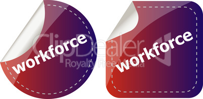 workforce word on stickers button set, label, business concept