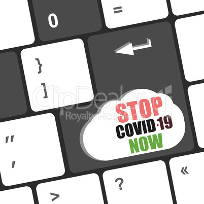 Sign coronavirus. Stop covid 19 now. Coronavirus outbreak. Danger and public health risk disease and flu outbreak. Pandemic medical concept keyboard key on computer pc