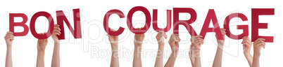 People Hands Holding Word Bon Courage Means You Can Do It, Isolated Background