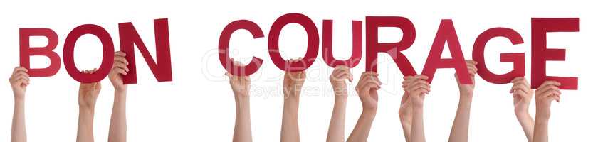 People Hands Holding Word Bon Courage Means You Can Do It, Isolated Background