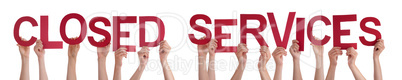 People Hands Holding Word Closed Services, Isolated Background