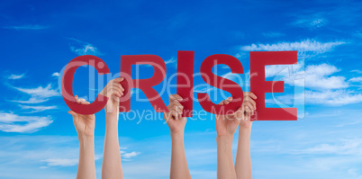 People Hands Holding Word Crise Means Crisis, Blue Sky