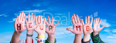 Children Hands Building Word Help Me, Blue Sky