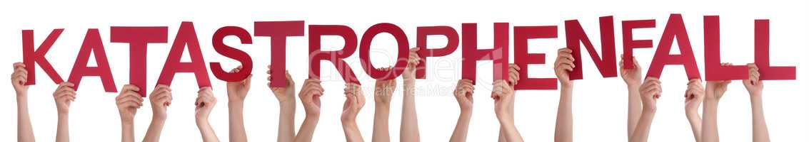 People Hands Holding Word Katastrophenfall Means Emergency, Isolated Background