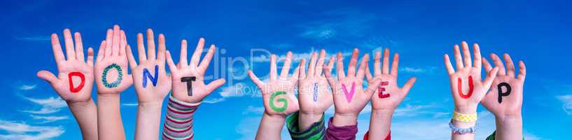 Children Hands Building Word Do Not Give Up, Blue Sky