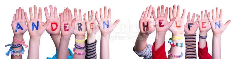 Kids Hands Holding Word Anderen Helfen Means Help Others, Isolated Background