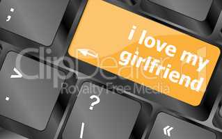 i love my girlfriend button on computer pc keyboard key