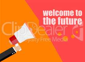 welcome to the future. Flat design business concept Digital marketing business man holding megaphone for website and promotion banners