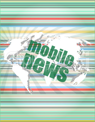 mobile news words on digital touch screen, business concept