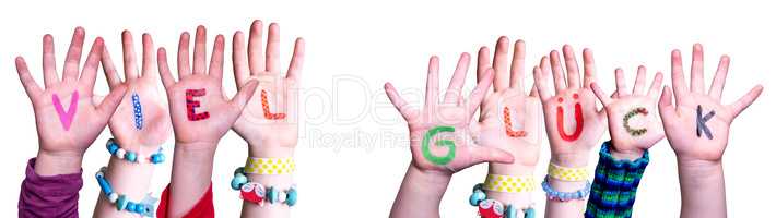 Kids Hands Holding Word Viel Glueck Means Good Luck, Isolated Background