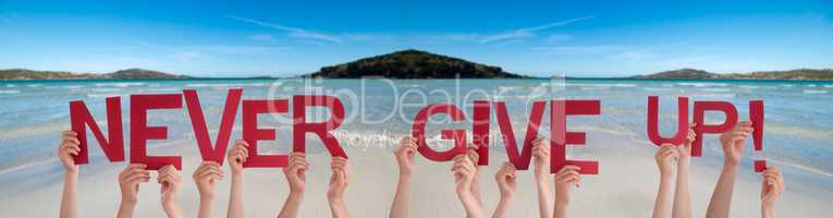 People Hands Holding Word Never Give Up, Ocean Background