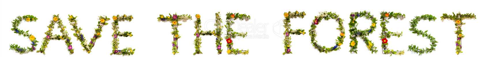 Flower And Blossom Letter Building Word Save The Forest