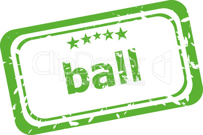 ball word on rubber grunge stamp isolated on white