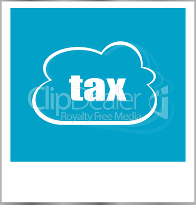 tax word business concept, photo frame isolated on white