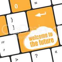welcome to the future text on laptop keyboard key