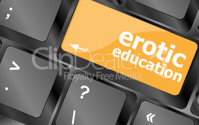 erotic education button on computer pc keyboard key