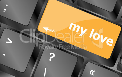 my love on key or keyboard showing internet dating concept