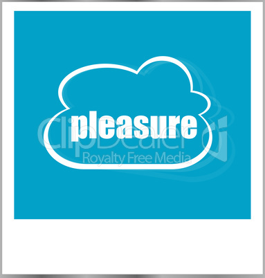 pleasure word business concept, photo frame isolated on white