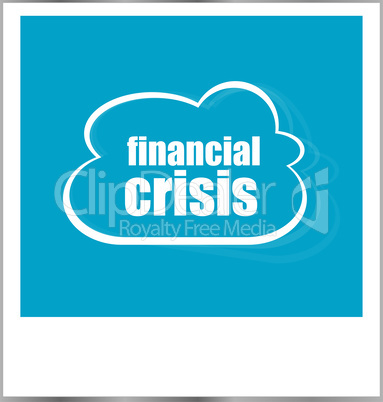 financial crisis word business concept, photo frame isolated on white