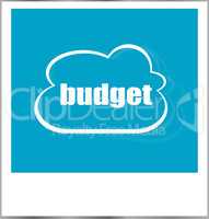 budget word business concept, photo frame isolated on white