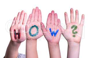 Children Hands Building Word How, Isolated Background