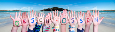 Children Hands Building Word Geschlossen Means Closed, Ocean Background