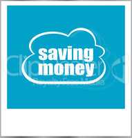 saving money words business concept, photo frame isolated on white