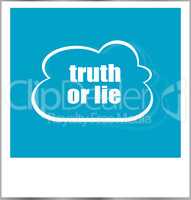 truth or lie words business concept, photo frame isolated on white