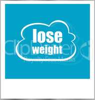 lose weight words business concept, photo frame isolated on white