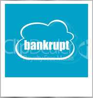 bankrupt word business concept, photo frame isolated on white