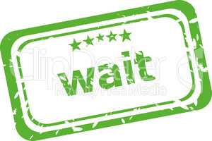 wait grunge rubber stamp isolated on white background