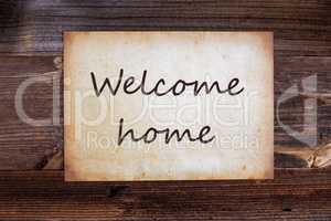 Old Paper, English Text Welcome Home, Wooden Background