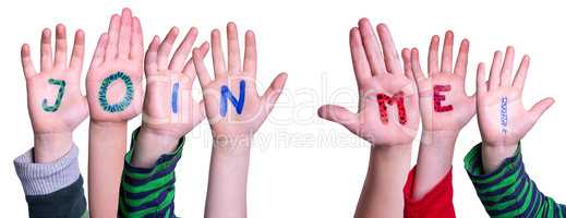Children Hands Building Word Join Me, Isolated Background
