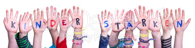 Children Hands, Kinder Staerken Means Strengthen Children, Isolated Background