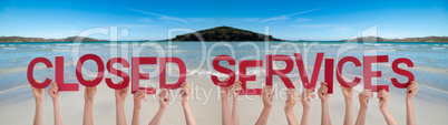 People Hands Holding Word Closed Services, Ocean Background