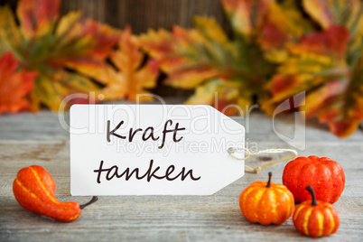 Label With Text Kraft Tanken Means Relax, Pumpkin And Leaves
