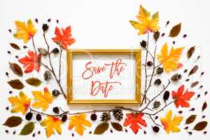 Colorful Autumn Leaf Decoration, Golden Frame, Text Save The Date