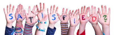 Children Hands Building Word Satisfied, Isolated Background